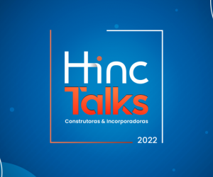>Hinc Talks 2022 – Gestão de Alta Performance para Construtoras e Incorporadoras