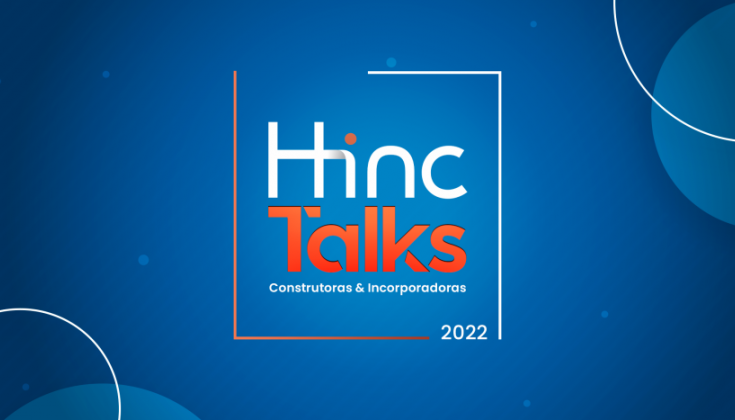 Hinc Talks 2022 – Gestão de Alta Performance para Construtoras e Incorporadoras